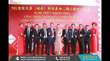 Công ty tổ chức lễ khởi công chuyên nghiệp | Cơ sở sản xuất điện tử thông minh TCL (VIỆT NAM)