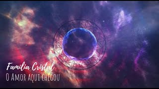 Video thumbnail of "Família Cristal - O Amor aqui chegou (Música de Rezo)"
