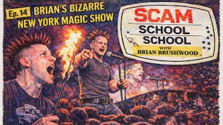 Brian's Bizarre New York Magic Show Part 1 (Ep14 Scam School School)