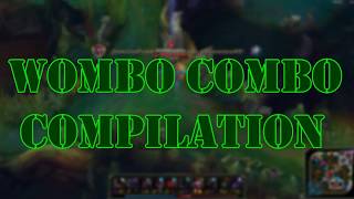 Wombo Combo Compilation - LoL