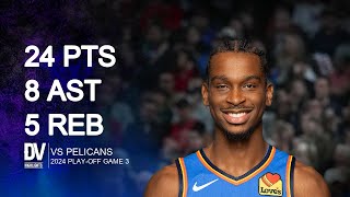 Shai Gilgeous-Alexander vs Pelicans 24 pts 8 ast 5 reb | April 27, 2024 |