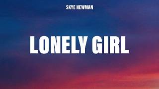Skye Newman - Lonely Girl (Lyrics)