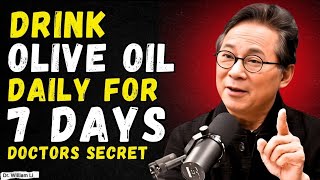 Drink Olive Oil Daily for 7 Days — What Actually Happens (Not What You Expect) | Dr. William Li