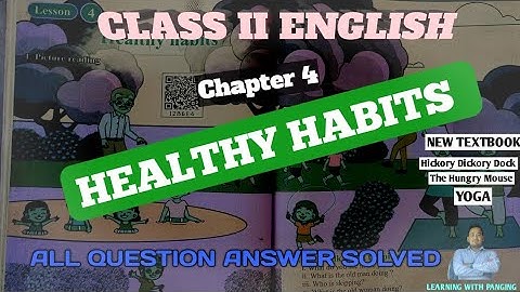 Healthy Habits|| Class Two English || Chapter 4 ||Complete Lesson Discussed || New Book||
