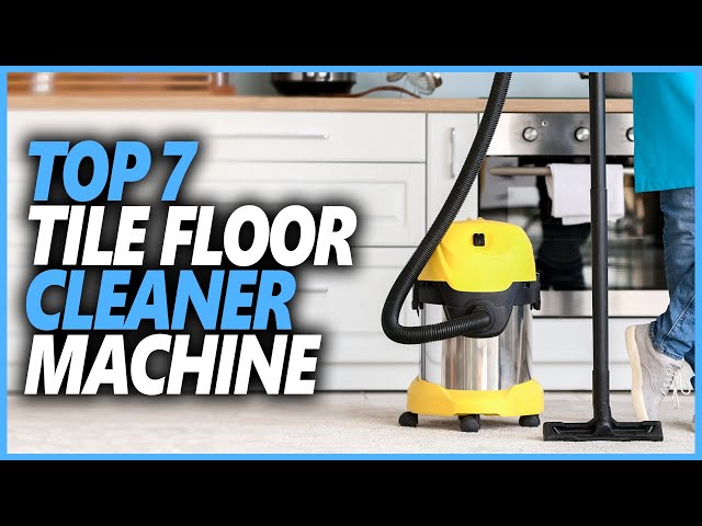 ✓Top 10 Best Tile Floor Cleaner Machines of 2023 