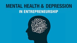 What They Don't Tell You About Entrepreneurship: Entrepreneurship and Mental Health