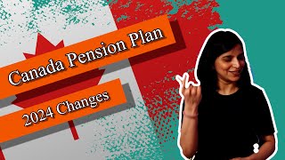 CPP: What you need to know? | 2024 Changes | Canada Pension Plan #canada #canadainvesting