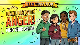 Anger Management| Dealing with Anger| Teen Vibes Club| Teen Well Being| Adolescents| Animation