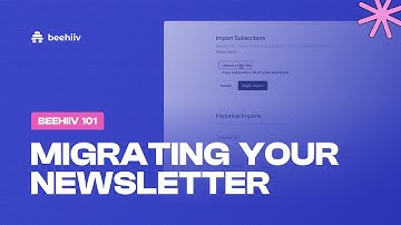 Migrating Your Newsletter - beehiiv 101 (Tutorial)