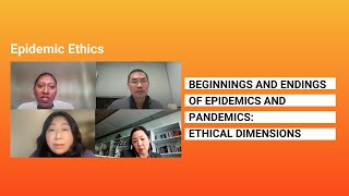Beginnings and endings of epidemics and pandemics: ethical dimensions