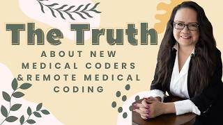 THE TRUTH ABOUT NEW MEDICAL CODERS AND REMOTE WORKING