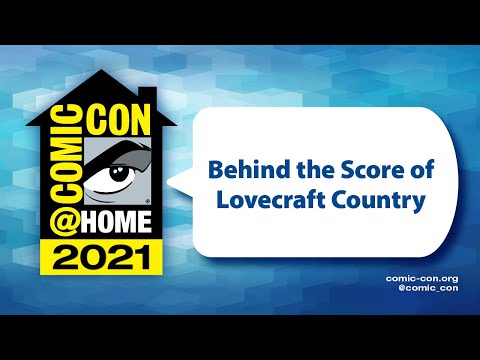 Behind the Score of Lovecraft Country | Comic-Con@Home 2021