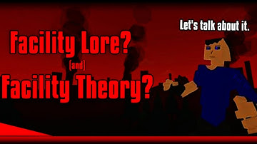 My Theory on the Facility map. [Gorebox Content.]