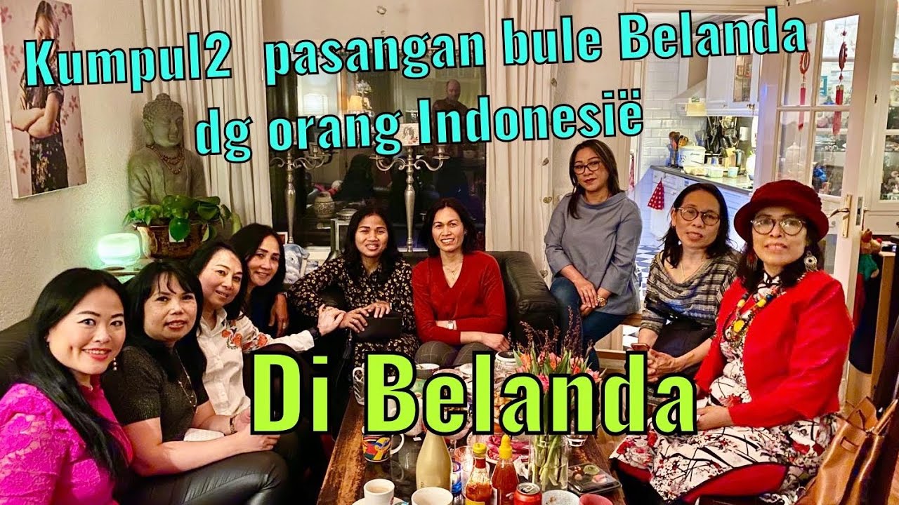 Kumpul2 pasangan bule Belanda dengan orang Indonesia di Belanda 