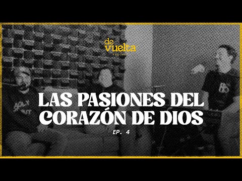 Ep. 4 The Passions of God's Heart - Back Podcast | Take Me Back