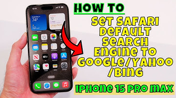 How to Set Safari Default Search Engine To Google/Yahoo/Bing iPhone 15 Pro Max