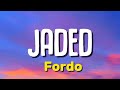 Fordo JADED Lyrics Fordo JADED Lyrics