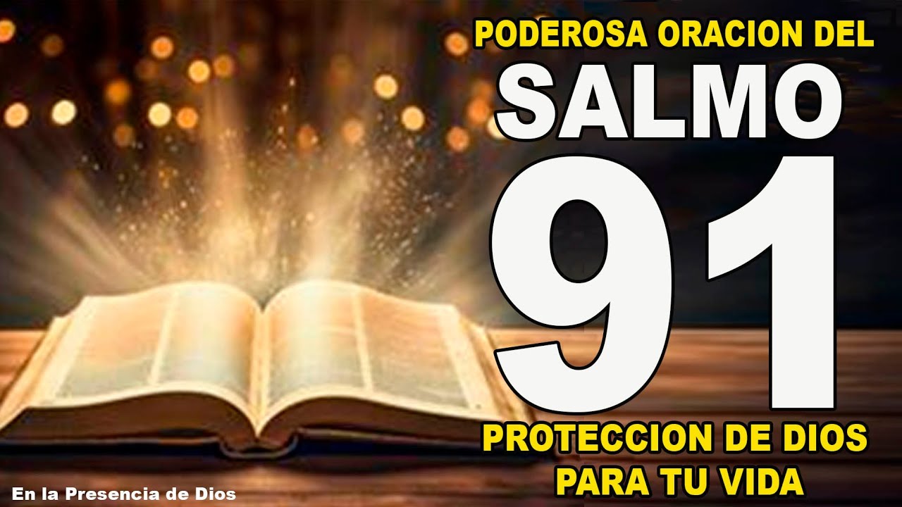 SALMO 91 - LA ORACION MAS PODEROSA DE PROTECCION Y LIBERACION - YouTube