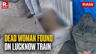 On Cam: Decapitated Woman’s Body Found Stuffed In Box On Lucknow Train, Head Missing Net Worth