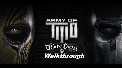 Army of Two the Devils Cartel Episode 38