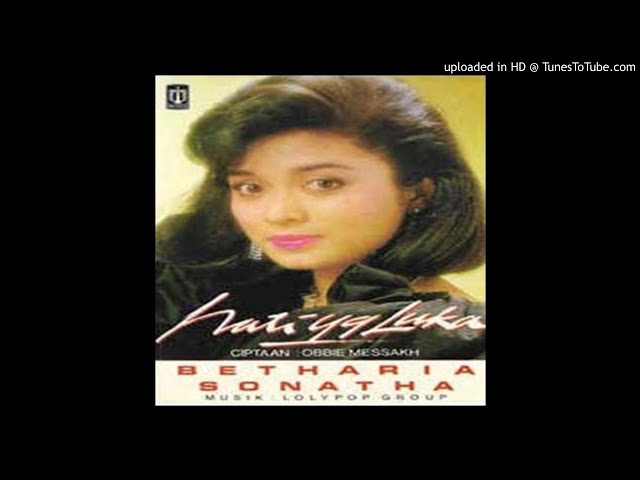 Betharia Sonatha - Hati Yang Luka - Composer : Obbie Messakh 1988 (CDQ) class=