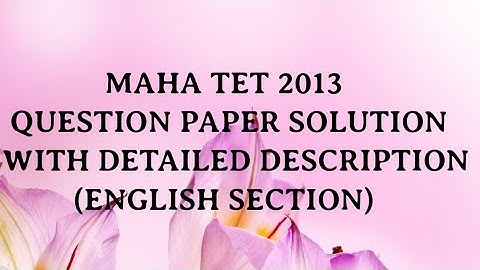 MAHA TET 2013 Question paper solution (English Section) Part 1. Question 1 to 5.