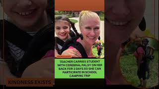 The Definition of a Hero: Teacher Carries Student With Cerebral Palsy on 3-Day Camping Trip 🎒❤️