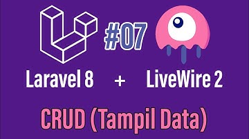07 Laravel 8 Dan Livewire 2 - CRUD (Tampil Data)