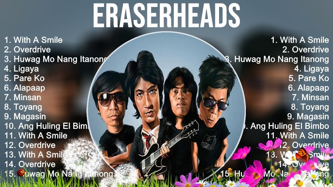 Eraserheads Playlist Of All Songs  Eraserheads Greatest Hits Full Album