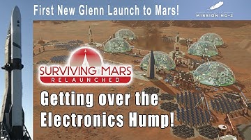 Surviving Mars Relaunched - Getting over the Electronics Hump! - New Glenn Launch to Mars! Ep.3