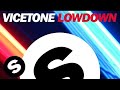 Vicetone  lowdown original mix