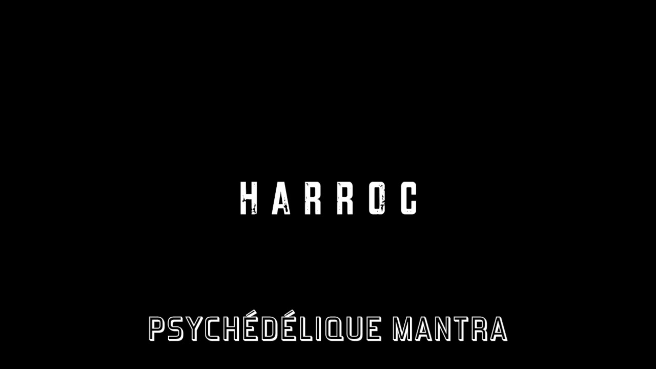 Harroc - Psychédélique Mantra