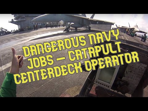 Dangerous Navy Jobs - Catapult Centerdeck Operator