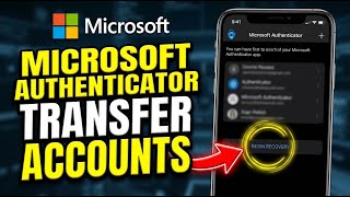 How to transfer Microsoft Authenticator accounts to a new device - Step By Step