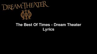 The Best Of Times - Dream Theater Lyrics Video (HD \& 4K)