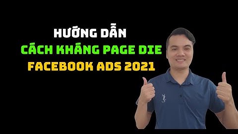 Chia Sẻ Cách Kháng Page Bị Hạn Chế Quảng Cáo -  Kháng Page Die