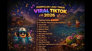 Playlist Lagu Timur Remix Viral Tiktok 2026  Tanpa Iklan  Taguling Guling  Silet Open Up new