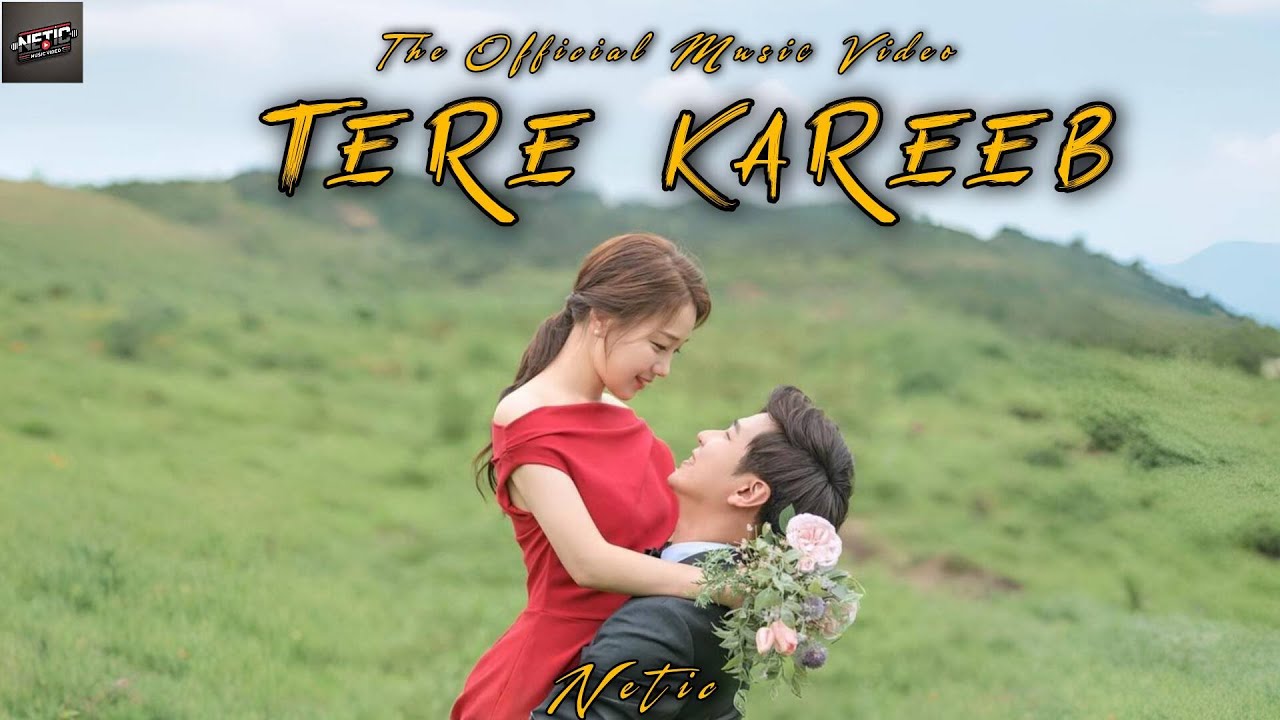 Netic -"Tere Kareeb" (Official Music Video)
