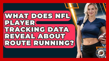 What Does NFL Player Tracking Data Reveal About Route Running? - Gridiron Data Digest