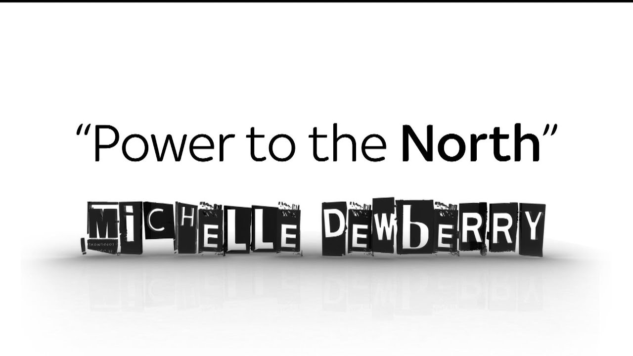 "Power to the North"
