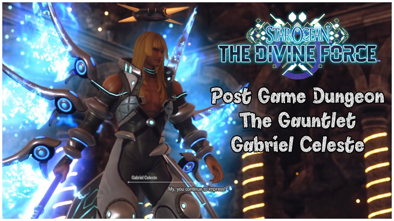 Star Ocean 6 The Divine Force Post Game Dungeon - The Gauntlet / Gabriel Celeste