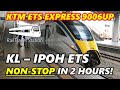 KTM ETS NON-STOP KL TO IPOH ONLY 2 HOURS! 🇲🇾🚊 ETS Express 9006up KL Sentral→Ipoh (CNY 2024 Special)
