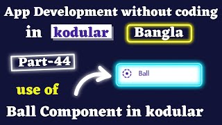 How to use Ball Component in Kodular Bangla Kodular Part 44 || Kodular Bangla || World ICT Touch