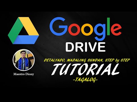 GOOGLE DRIVE TUTORIAL - Detalyado at Madaling Sundan sa paggamit ng Google Drive-TAGALOG