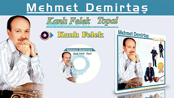 Mehmet Demirtaş - Kanlı Felek