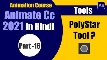 Adobe Animate cc Tutorial | How to Use the Poly Star Tool in Hindi Part-16 |  Sarathi Tech