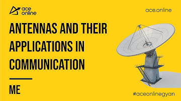 Antennas And Their Applications In Communication | 1 Minute Gyan | ACE Online