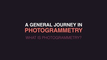 A general journey in Photogrammetry - What is Photogrammetry?