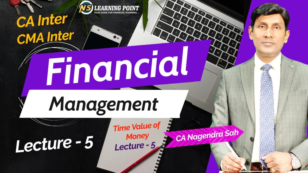 CA / CMA INTER || FM LECTURE - 5 | TVM LEC-5 || MAY / NOV 2024 | NEW ...
