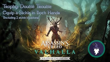 AC VALHALLA - WRATH OF THE DRUIDS: DOUBLE TROUBLE Trophy (Equip 2 sickles at once)